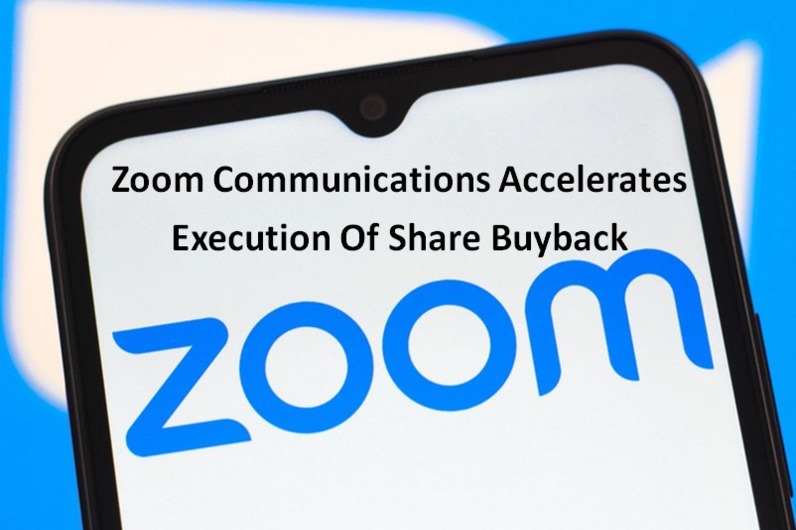 Zoom Communications Accelerates Execution Of Share Buyback
