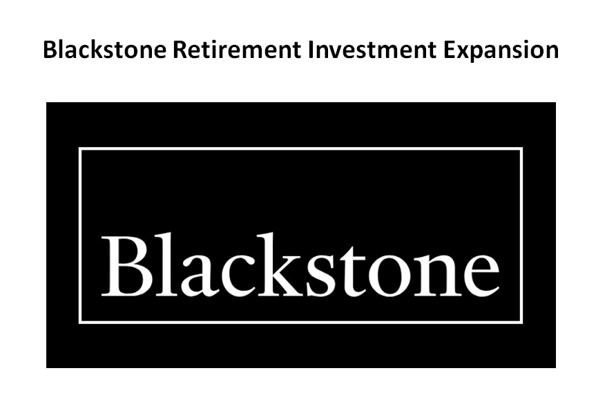 Blackstone Retirement Investment Expansion